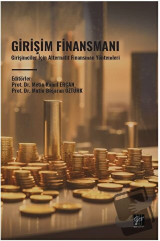 Girişim Finansmanı - Kolektif - Gazi Kitabevi - Fiyatı - Yorumları - S