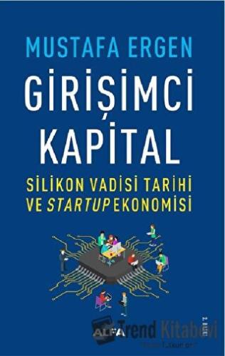 Girişimci Kapital - Mustafa Ergen - Alfa Yayınları - Fiyatı - Yorumlar