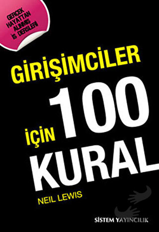 Girişimciler İçin 100 Kural - Neil Lewis - Sistem Yayıncılık - Fiyatı 