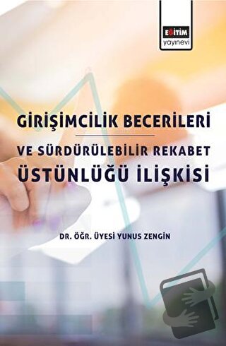 Girişimcilik Becerileri ve Sürdürülebilir Rekabet Üstünlüğü İlişkisi -