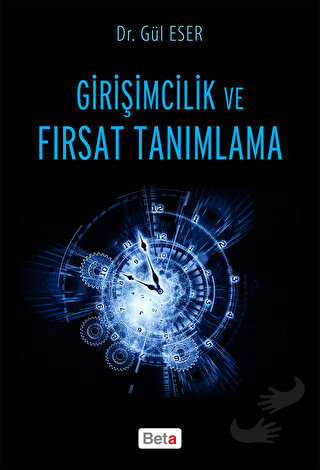 Girişimcilik ve Fırsat Tanımlama - Gül Eser - Beta Yayınevi - Fiyatı -