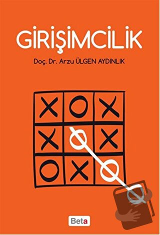 Girişimcilik - Arzu Ülgen Aydınlık - Beta Yayınevi - Fiyatı - Yorumlar