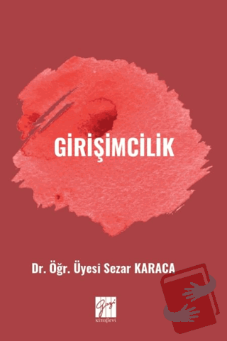 Girişimcilik - Sezar Karaca - Gazi Kitabevi - Fiyatı - Yorumları - Sat