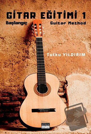 Gitar Eğitimi 1 - Tutku Yıldırım - Siyah Beyaz Yayınları - Fiyatı - Yo