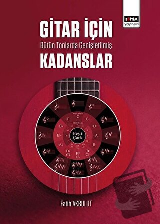 Gitar İçin Bütün Tonlarda Genişletilmiş Kadanslar - Fatih Akbulut - Eğ