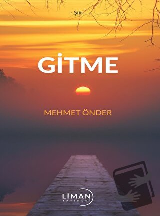 Gitme - Mehmet Önder - Liman Yayınevi - Fiyatı - Yorumları - Satın Al