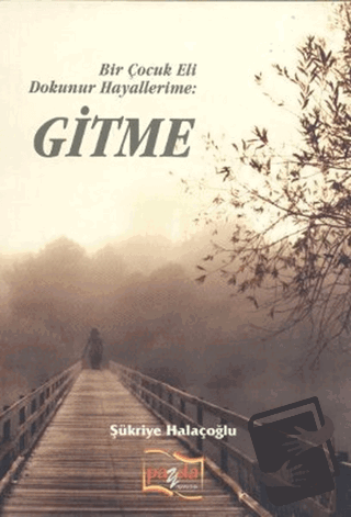 Gitme - Şükriye Halaçoğlu - Payda Yayıncılık - Fiyatı - Yorumları - Sa