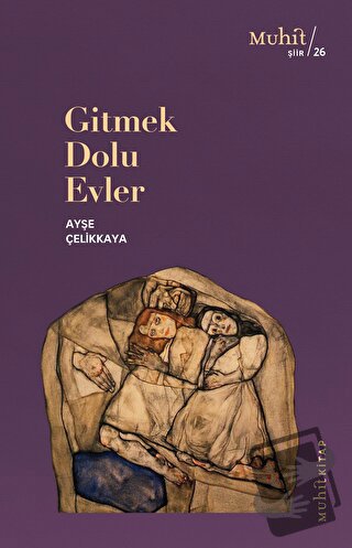 Gitmek Dolu Evler - Ayşe Çelikkaya - Muhit Kitap - Fiyatı - Yorumları 