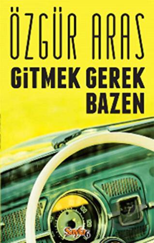 Gitmek Gerek Bazen - Özgür Aras - Sayfa6 Yayınları - Fiyatı - Yorumlar