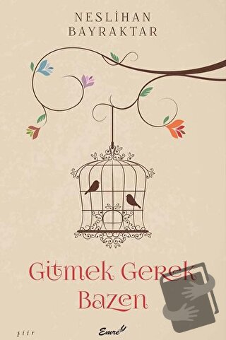 Gitmek Gerek Bazen - Neslihan Bayraktar - Emre Yayınları - Fiyatı - Yo