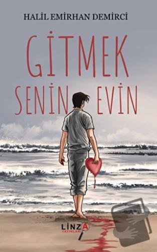 Gitmek Senin Evin - Halil Emirhan Demirci - Linza Yayınları - Fiyatı -