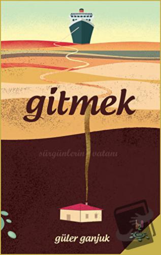 Gitmek - Güler Ganjuk - h2o Kitap - Fiyatı - Yorumları - Satın Al