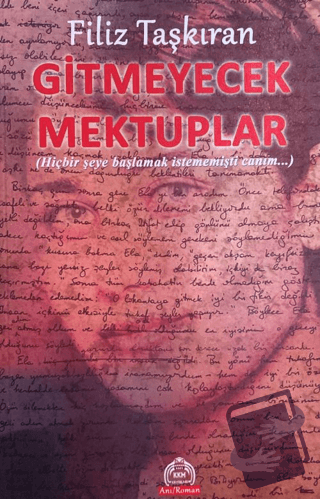 Gitmeyecek Mektuplar - Filiz Taşkıran - Kekeme Yayınları - Fiyatı - Yo