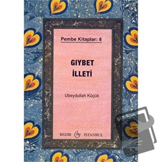 Gıybet İlleti - Ubeydullah Küçük - Bedir Yayınları - Fiyatı - Yorumlar