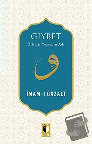 Gıybet - İmam-ı Gazali - Ehil Yayınları - Fiyatı - Yorumları - Satın A