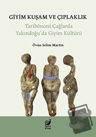 Giyim Kuşam ve Çıplaklık - Övün Selim Martin - Sakin Kitap - Fiyatı - 