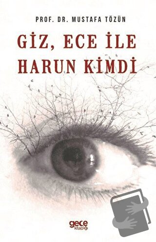 Giz, Ece İle Harun Kimdi - Mustafa Tözün - Gece Kitaplığı - Fiyatı - Y