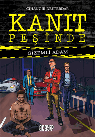 Gizemli Adam - Kanıt Peşinde (Ciltli) - Cihangir Defterdar - Acayip Ki