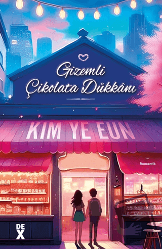 Gizemli Çikolata Dükkanı - Kim Ye Eun - Dex Yayınevi - Fiyatı - Yoruml