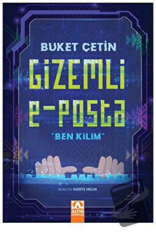 Gizemli E - Posta "Ben Kilim” - Buket Çetin - Altın Kitaplar - Fiyatı 