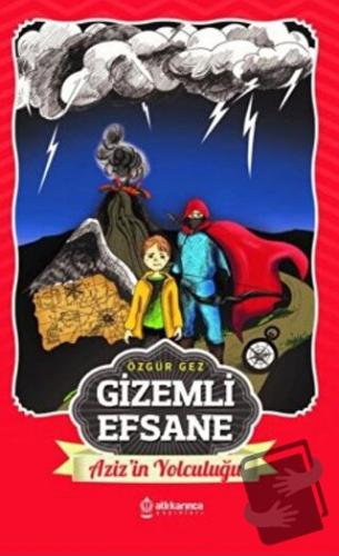 Gizemli Efsane - Aziz'in Yolculuğu - Özgür Gezer - Atlı Karınca Yayınl