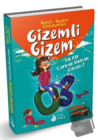 Gizemli Gizem Ah Bir Çarpan Eleman Olsam (Ciltli) - Nehir Aydın Gökdum