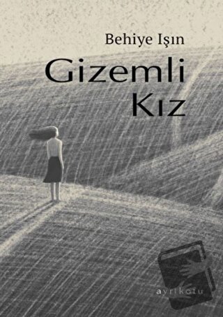 Gizemli Kız - Behiye Işın - Ayrıkotu Yayınları - Fiyatı - Yorumları - 