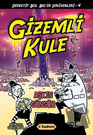 Gizemli Kule - Dedektif Bol Bel'in Serüvenleri - 4 - Aşkın Güngör - Tu