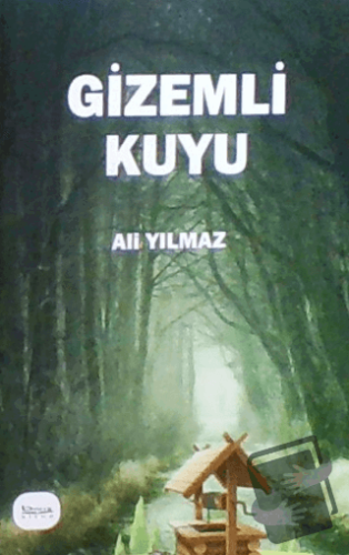 Gizemli Kuyu - Ali Yılmaz - Barış Kitap - Fiyatı - Yorumları - Satın A