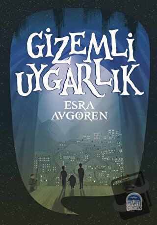 Gizemli Uygarlık - Esra Avgören - Martı Çocuk Yayınları - Fiyatı - Yor