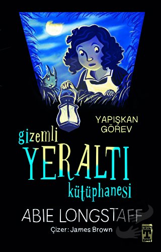 Gizemli Yeraltı Kütüphanesi - Yapışkan Görev - Abie Longstaff - Genç T