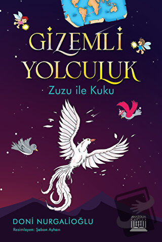 Gizemli Yolculuk - Doni Nurganioğlu - Anatolia Kitap - Fiyatı - Yoruml