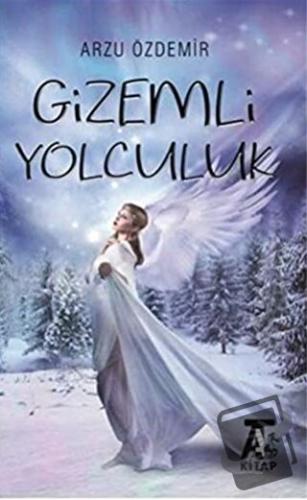 Gizemli Yolculuk - Arzu Özdemir - Kitap At Yayınları - Fiyatı - Yoruml