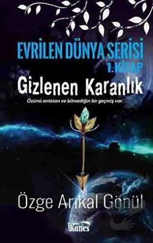 Gizlenen Karanlık - Özge Arıkal Gönül - Kanes Yayınları - Fiyatı - Yor