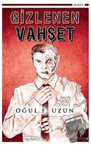 Gizlenen Vahşet - Oğul F. Uzun - Morena Yayınevi - Fiyatı - Yorumları 