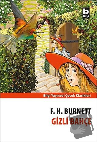 Gizli Bahçe - Frances Hodgson Burnett - Bilgi Yayınevi - Fiyatı - Yoru