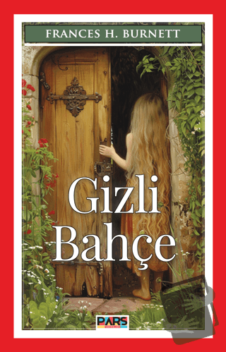 Gizli Bahçe - Frances H. Burnett - Pars Yayınları - Fiyatı - Yorumları