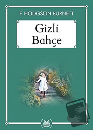 Gizli Bahçe - F. Hodgson Burnett - Arkadaş Yayınları - Fiyatı - Yoruml