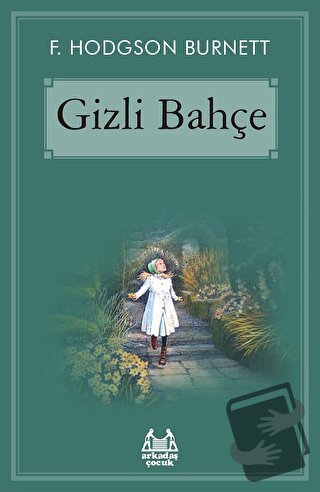 Gizli Bahçe - Frances Hodgson Burnett - Arkadaş Yayınları - Fiyatı - Y