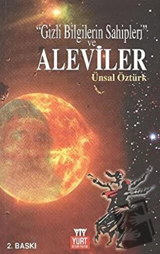 Gizli Bilgilerin Sahipleri Ve Aleviler - Ünsal Öztürk - Yurt Kitap Yay