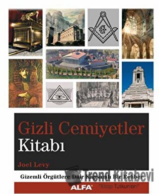 Gizli Cemiyetler Kitabı - Joel Levy - Alfa Yayınları - Fiyatı - Yoruml