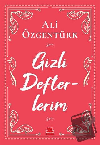 Gizli Defterlerim - Ali Özgentürk - Kırmızı Kedi Yayınevi - Fiyatı - Y