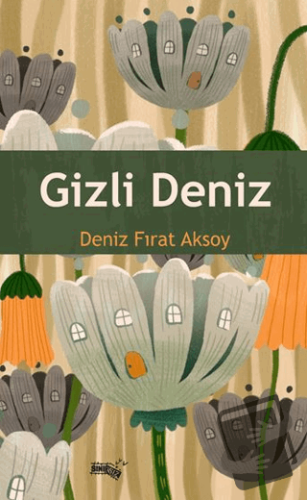 Gizli Deniz - Deniz Fırat Aksoy - Sınırsız Kitap - Fiyatı - Yorumları 