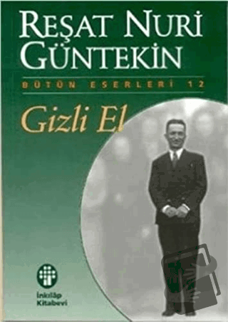 Gizli El - Reşat Nuri Güntekin - İnkılap Kitabevi - Fiyatı - Yorumları