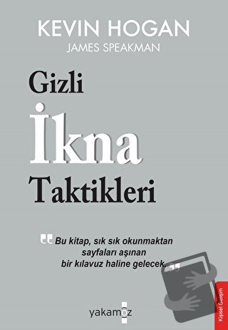 Gizli İkna Taktikleri - Kevin Hogan - Yakamoz Yayınevi - Fiyatı - Yoru