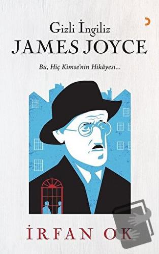 Gizli İngiliz James Joyce - İrfan Ok - Cinius Yayınları - Fiyatı - Yor