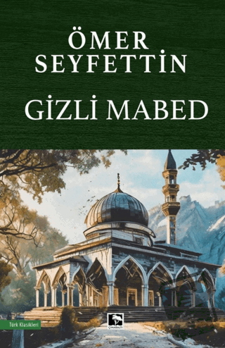 Gizli Mabed - Ömer Seyfettin - Çınaraltı Yayınları - Fiyatı - Yorumlar