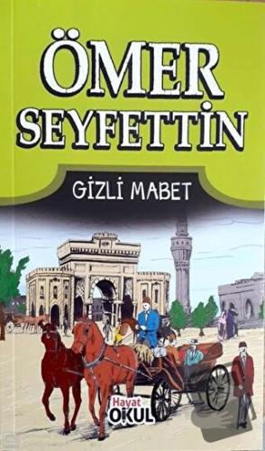 Gizli Mabet - Ömer Seyfettin - Hayat Okul Yayınları - Fiyatı - Yorumla