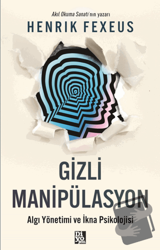 Gizli Manipülasyon - Henrik Fexeus - Diyojen Yayıncılık - Fiyatı - Yor