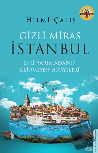 Gizli Miras İstanbul - Hilmi Çalış - Destek Yayınları - Fiyatı - Yorum